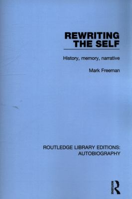 Rewriting the Self : History, Memory, Narrative