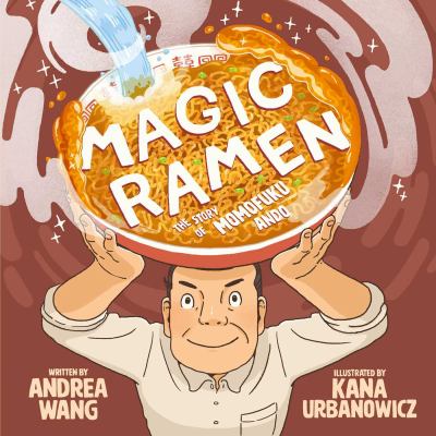 Magic Ramen : The Story of Momofuku Ando