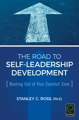 The Road to Self-Leadership Development : Busting Out of Your Comfort Zone