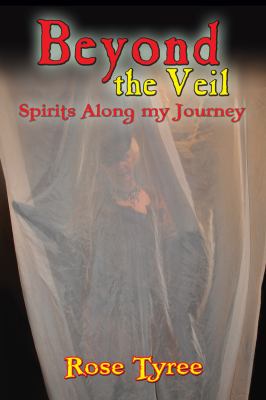 Beyond the Veil : Spirits along My Journey