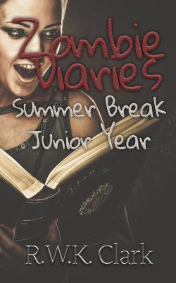 Zombie Diaries Summer Break Junior Year : The Mavis Saga