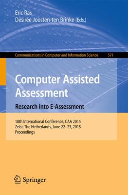 Computer Assisted Assessment - Research into E-Assessment : 18th International Conference, CAA 2015, Zeist, the Netherlands, June 22-July 23, 2015 Proceedings