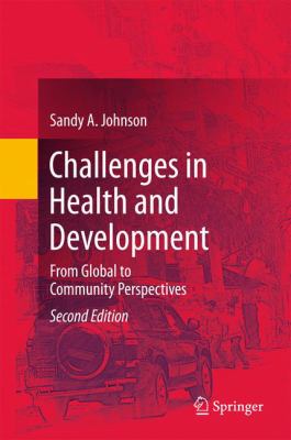 Challenges in Health and Development : From Global to Community Perspectives