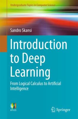 Introduction to Deep Learning : From Logical Calculus to Artificial Intelligence