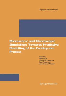 Microscopic and Macroscopic Simulation : Towards Predictive Modelling of the Earthquake Process