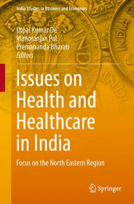 Issues on Health and Healthcare in India : Focus on the North Eastern Region