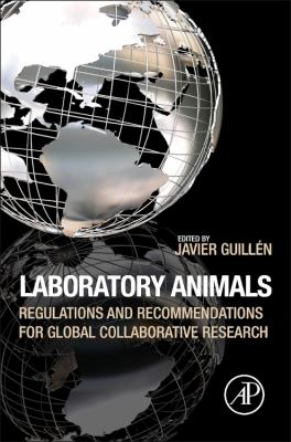 Laboratory Animals : Regulations and Recommendations for Global Collaborative Research