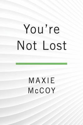 You're Not Lost : An Inspired Action Plan for Finding Your Own Way