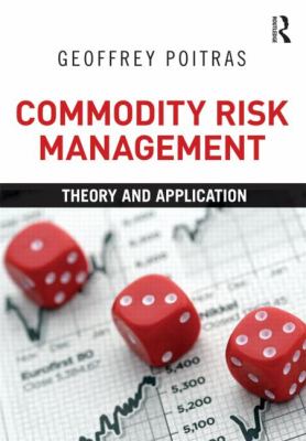 Commodity Risk Management : Theory and Application