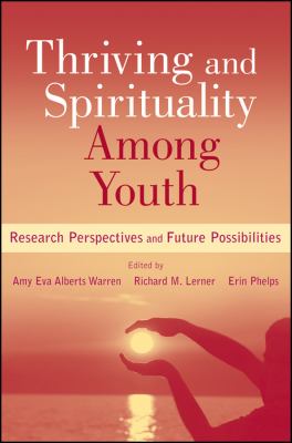 Thriving and Spirituality among Youth : Research Perspectives and Future Possibilities