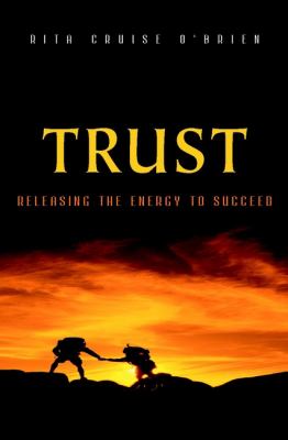 Trust : Releasing the Energy to Succeed