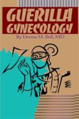 Guerilla Gynecology