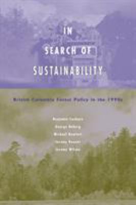 In Search of Sustainability : British Columbia Forest Policy in The 1990s