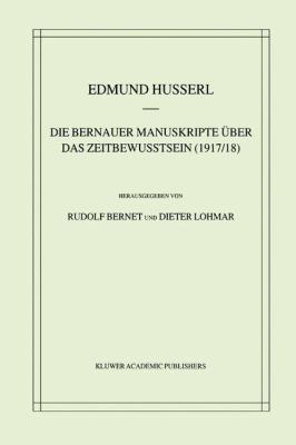 Die `Bernauer Manuskripte' über das Zeitbewußtsein (1917/18)