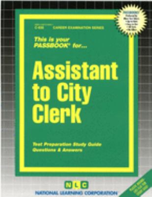Assistant to City Clerk : Test Preparation Study Guide, Questions and Answers