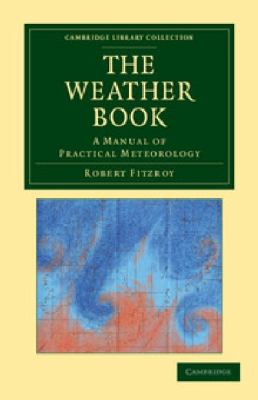 The Weather Book : A Manual of Practical Meteorology