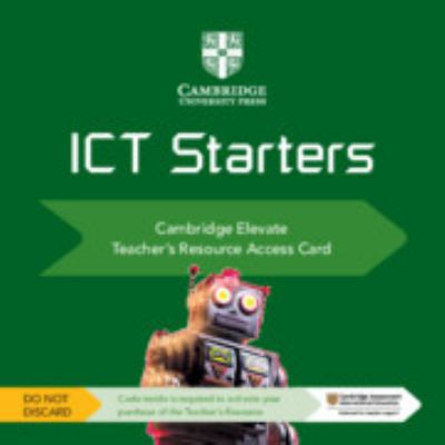 Cambridge ICT Starters. Elevate Teacher's Resource Access Card