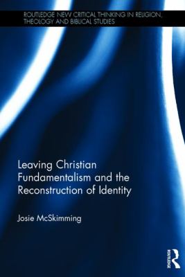 Leaving Christian Fundamentalism and the Re-Construction of Identity