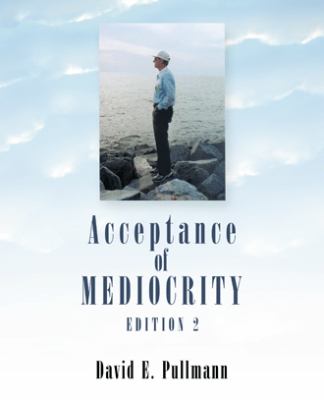 Acceptance of Mediocrity : A Collection of Anecdotes