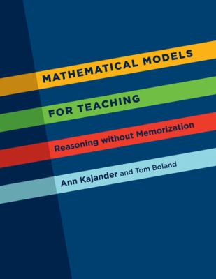 Mathematical Models for Teaching : Reasoning Without Memorization