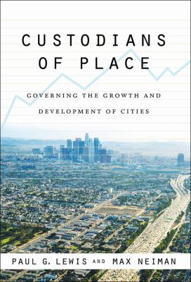Custodians of Place : Governing the Growth and Development of Cities