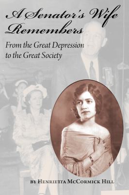 A Senator's Wife Remembers : From the Great Depression to the Great Society