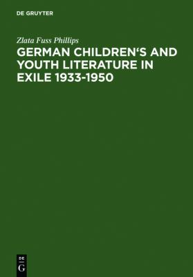 German Children's and Youth Literature in Exile 1933-1950 : Biographies and Bibliographies