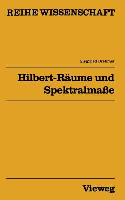 Hilbert-Räume und Spektralmaße