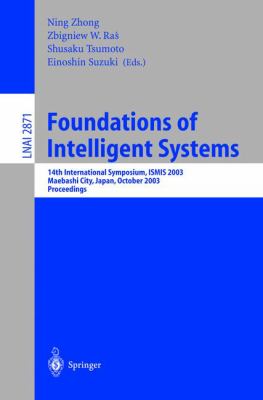 Foundations of Intelligent Systems : 14th International Symposium, ISMIS 2003, Maebashi City, Japan, October 2003 - Proceedings
