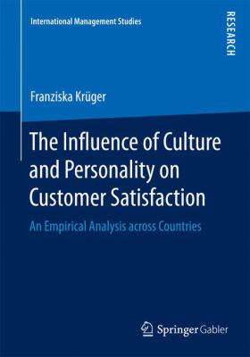 The Influence of Culture and Personality on Customer Satisfaction : An Empirical Analysis Across Countries