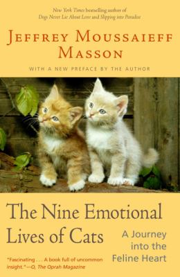 The Nine Emotional Lives of Cats : A Journey into the Feline Heart