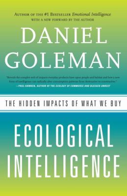 Ecological Intelligence : The Hidden Impacts of What We Buy