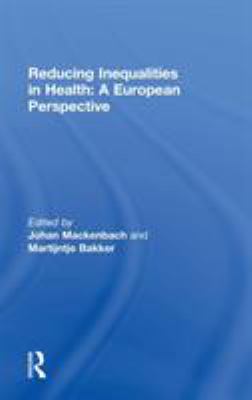 Reducing Inequalities in Health : A European Perspective