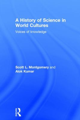 A History of Science in World Cultures : Voices of Knowledge