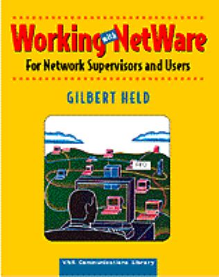 Working with Netware : For Network Supervisors and Users