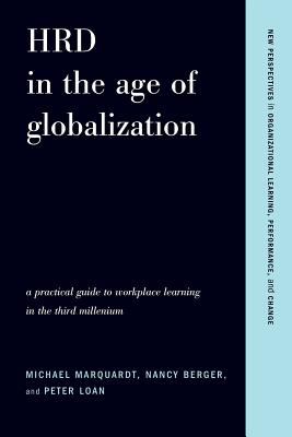HRD in the Age of Globalization : A Practical Guide to Workplace Learning in the Third Millennium