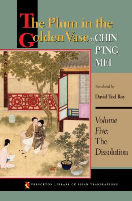 The Plum in the Golden Vase or, Chin P'ing Mei, Volume Five : The Dissolution