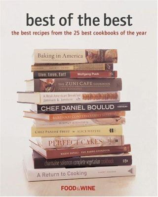 Best of the Best : The Best Recipes from the 25 Best Cookbooks of the Year