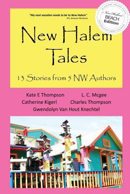 New Halem Tales : 13 Stories from 5 NW Authors
