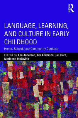 Language, Learning, and Culture in Early Childhood : Home, School, and Community Contexts