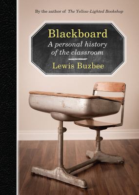 Blackboard : A Personal History of the Classroom
