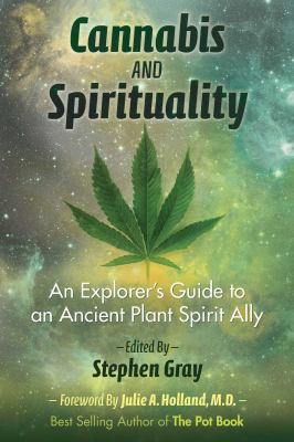 Cannabis and Spirituality : An Explorer's Guide to an Ancient Plant Spirit Ally