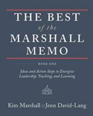 The Best of the Marshall Memo: Book One: Ideas and Action Steps to Energize Leadership, Teaching and Learning