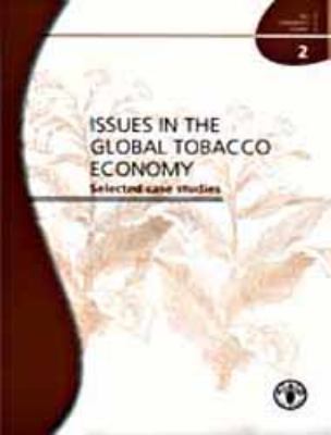 Issues in the Global Tobacco Economy : Selected Case Studies