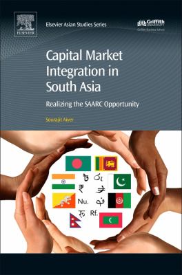 Capital Market Integration in South Asia : Realizing the SAARC Opportunity