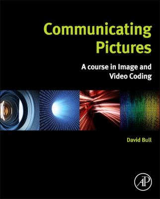 Communicating Pictures : A Course in Image and Video Coding