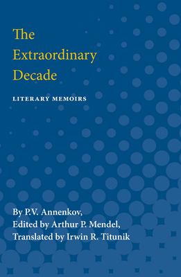 The Extraordinary Decade : Literary Memoirs