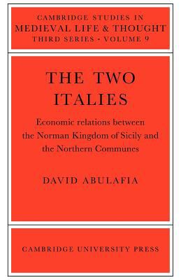 The Two Italies : Economic Relations Between the Norman Kingdom of Sicily and the Northern Communes