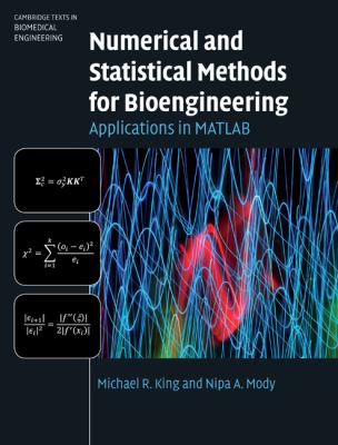 Numerical and Statistical Methods for Bioengineering : Applications in MATLAB