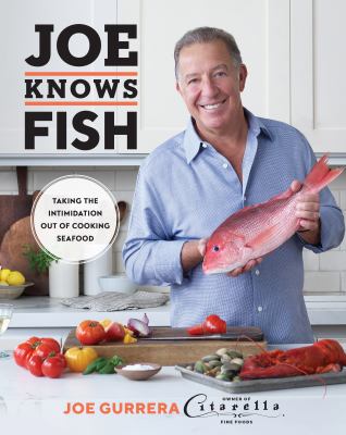 Joe Knows Fish : Taking the Intimidation Out of Cooking Seafood